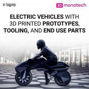 ELECTRIC VEHICLES WITH 3D PRINTED PROTOTYPES, TOOLING, AND END USE PARTS
